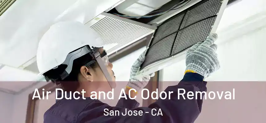 Air Duct and AC Odor Removal San Jose - CA