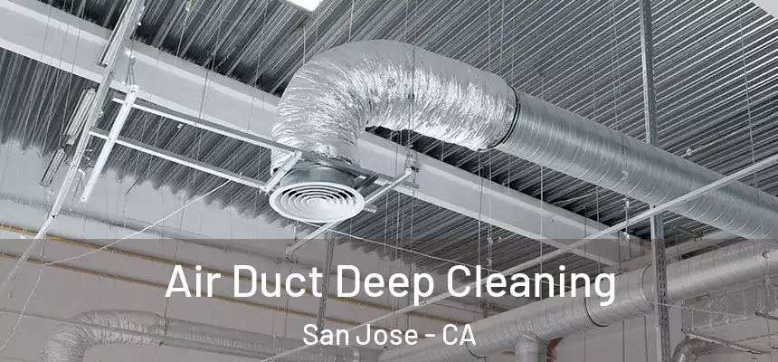 Air Duct Deep Cleaning San Jose - CA