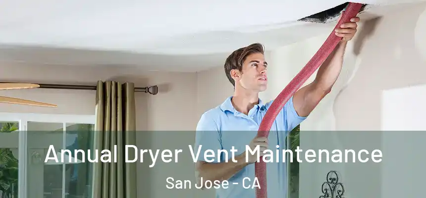 Annual Dryer Vent Maintenance San Jose - CA
