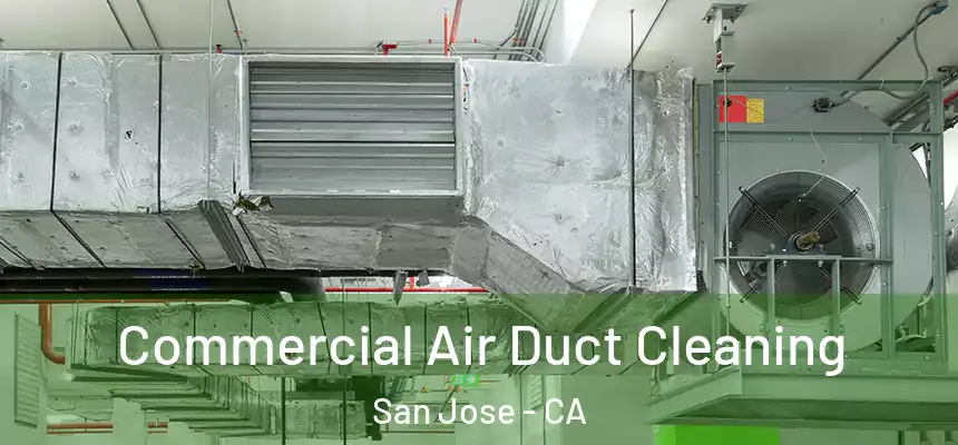 Commercial Air Duct Cleaning San Jose - CA