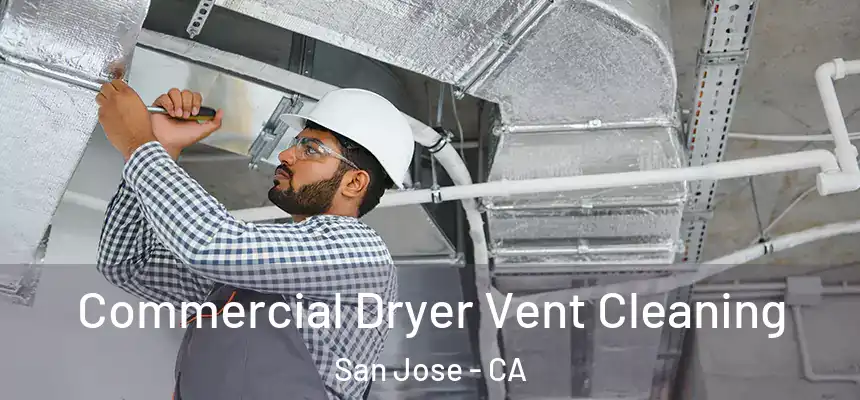 Commercial Dryer Vent Cleaning San Jose - CA