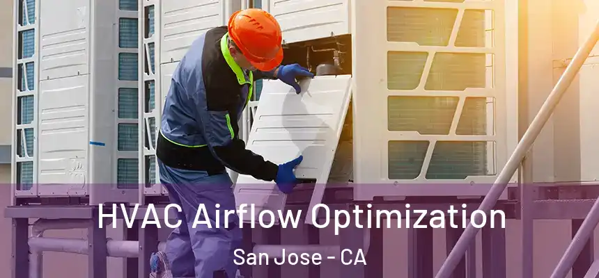  HVAC Airflow Optimization San Jose - CA