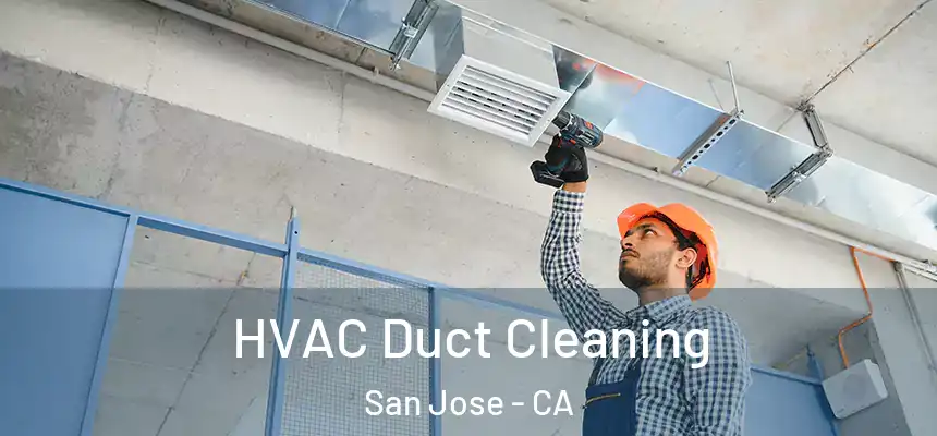  HVAC Duct Cleaning San Jose - CA