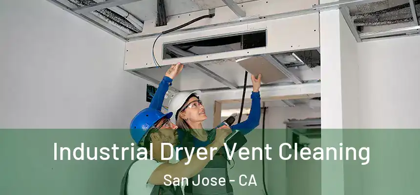  Industrial Dryer Vent Cleaning San Jose - CA