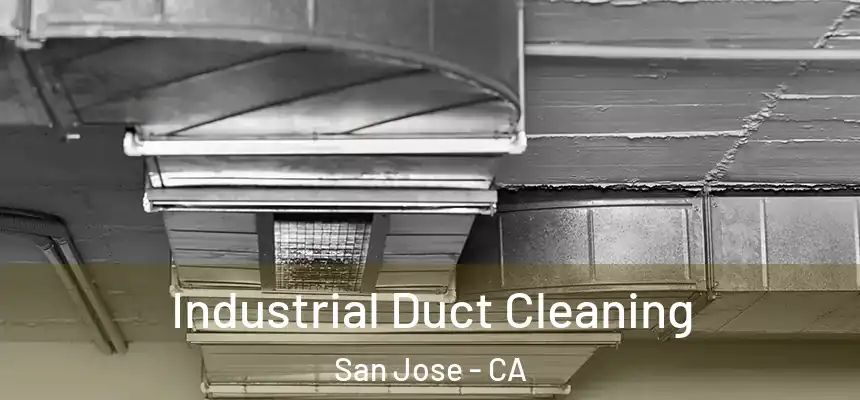 Industrial Duct Cleaning San Jose - CA