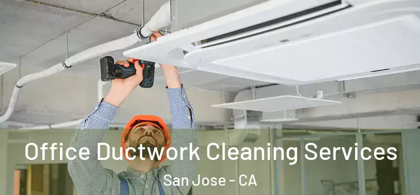 Office Ductwork Cleaning Services San Jose - CA