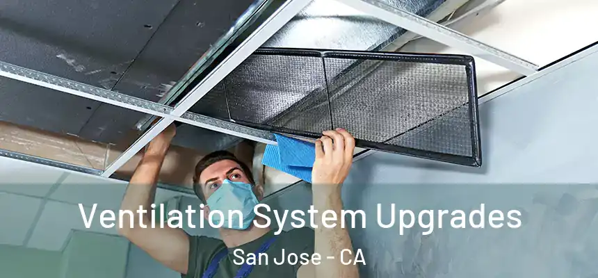  Ventilation System Upgrades San Jose - CA